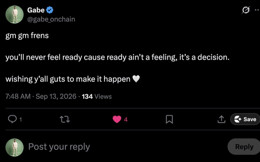 Screenshot of an X post by @gabe_onchain dated September 13, 2026, reading "gm gm frens. you'll never feel ready cause ready ain't a feeling, it's a decision. wishing y'all guts to make it happen".